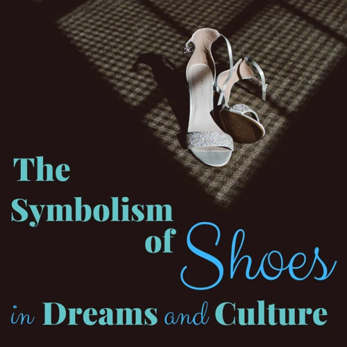 The Spiritual Significance Of Shoes In Dreams Unveiling The Hidden