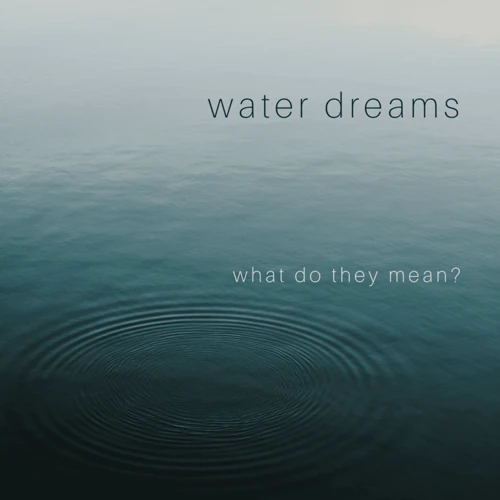 The Power Of Water In Dreams